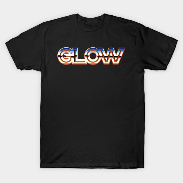 G.L.O.W T-Shirt by nickbeta